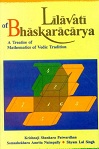 Lilavati Of Bhaskaracarya: Treatise of Mathematics of Vedic Tradition by K.S.Patwardhan